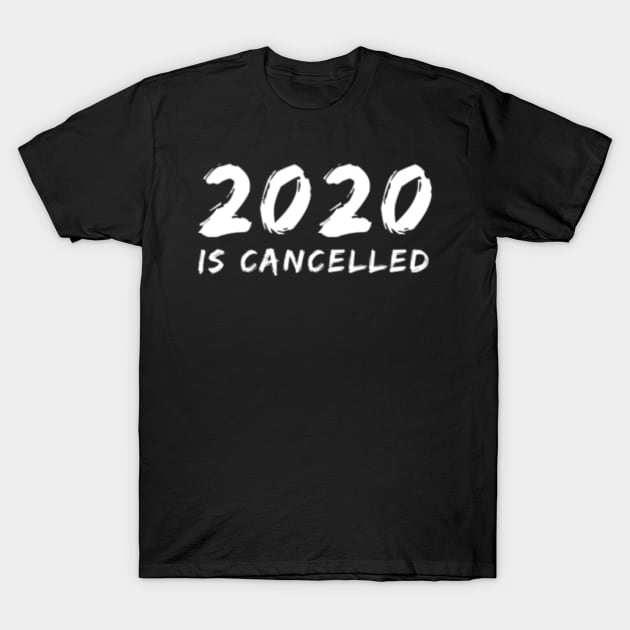 2020 is cancelled v2 - black T-Shirt by Uwaki